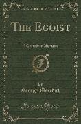 The Egoist: A Comedy in Narrative (Classic Reprint)