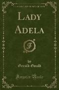 Lady Adela (Classic Reprint)