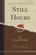 Still Hours (Classic Reprint)