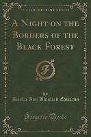 A Night on the Borders of the Black Forest (Classic Reprint)