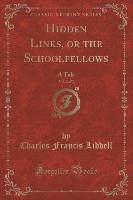 Hidden Links, or the Schoolfellows, Vol. 2 of 3