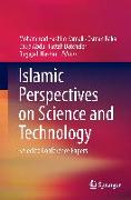 Islamic Perspectives on Science and Technology