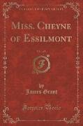 Miss. Cheyne of Essilmont, Vol. 1 of 3 (Classic Reprint)