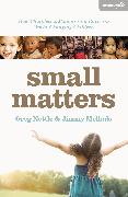 Small Matters