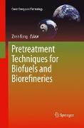 Pretreatment Techniques for Biofuels and Biorefineries