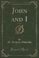 John and I, Vol. 2 of 3 (Classic Reprint)