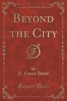 Beyond the City (Classic Reprint)