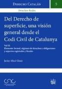 Del derecho de superficie una visión general desde el Codi Civil de Cataluña I : aspectos generales y elementos personales y reales