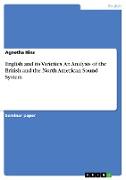 English and its Varieties. An Analysis of the British and the North American Sound System