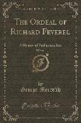 The Ordeal of Richard Feverel, Vol. 1 of 3: A History of Father and Son (Classic Reprint)