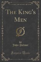 The King's Men (Classic Reprint)