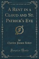 A Rent in a Cloud and St. Patrick's Eve (Classic Reprint)