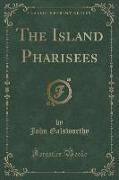 The Island Pharisees (Classic Reprint)