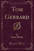 Tom Gerrard (Classic Reprint)