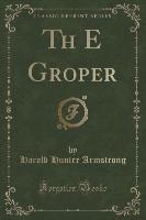 Th E Groper (Classic Reprint)