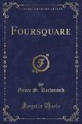 Foursquare (Classic Reprint)