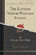 The London North-Western Railway (Classic Reprint)
