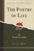 The Poetry of Life (Classic Reprint)