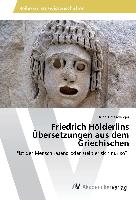 Friedrich Hölderlins Übersetzungen aus dem Griechischen