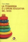 La pedagogia e l'opera educativa del nido