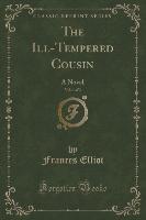 The Ill-Tempered Cousin, Vol. 1 of 3