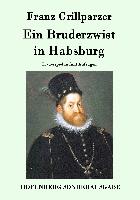 Ein Bruderzwist in Habsburg