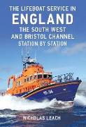 The Lifeboat Service in England: The South West and Bristol Channel: Station by Station