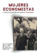 Mujeres economistas : las aportaciones de las mujeres a la ciencia económica y a su divulgación durante los siglos XIX y XX