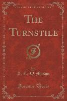 The Turnstile (Classic Reprint)