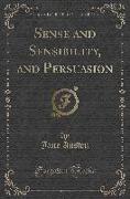 Sense and Sensibility, And, Persuasion: Complete in One Volume (Classic Reprint)