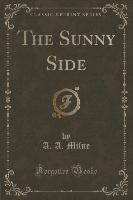 The Sunny Side (Classic Reprint)