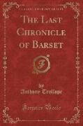 The Last Chronicle of Barset (Classic Reprint)