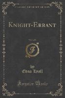 Knight-Errant, Vol. 3 of 3 (Classic Reprint)