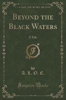 Beyond the Black Waters