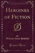 Heroines of Fiction, Vol. 1 (Classic Reprint)