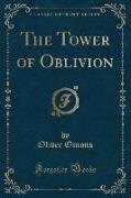 The Tower of Oblivion (Classic Reprint)