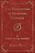 The Expedition of Humphry Clinker (Classic Reprint)