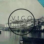 Vigo, setenta años para crear una ciudad (1870-1940)