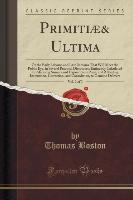 Primitiæ& Ultima, Vol. 2 of 3