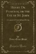 Henry De Pomeroy, or the Eve of St. John, Vol. 3 of 3