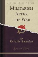 Militarism After the War (Classic Reprint)