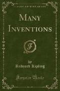Many Inventions (Classic Reprint)