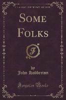 Some Folks (Classic Reprint)