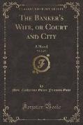 The Banker's Wife, or Court and City, Vol. 2 of 3