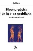 Bioenergética en la vida cotidiana : el séptimo sentido