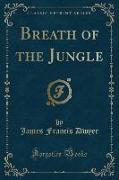 Breath of the Jungle (Classic Reprint)