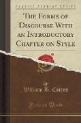 The Forms of Discourse With an Introductory Chapter on Style (Classic Reprint)