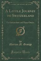 A Little Journey to Switzerland