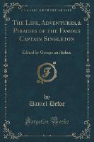 The Life, Adventures,& Piracies of the Famous Captain Singleton