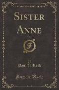 Sister Anne, Vol. 2 (Classic Reprint)